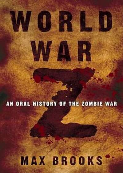 World War Z: An Oral History of the Zombie War, Hardcover