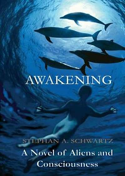 Awakening: A Novel of Aliens and Consciousness, Paperback