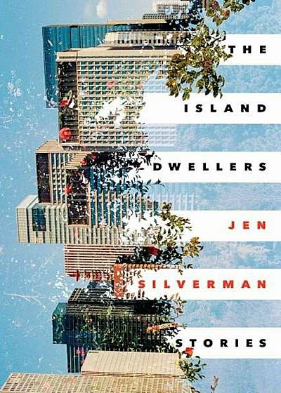 The Island Dwellers: Stories, Hardcover