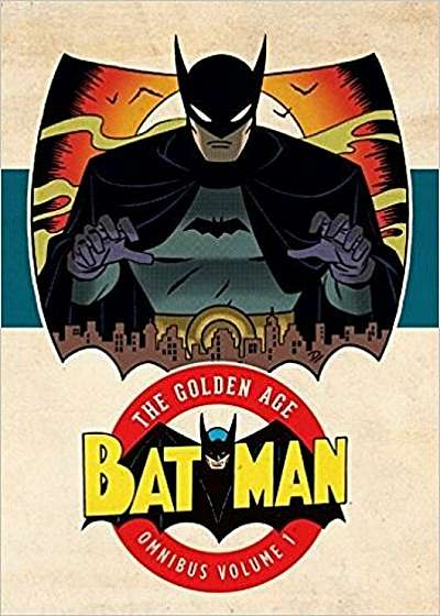 Batman: The Golden Age Omnibus, Volume 1, Hardcover