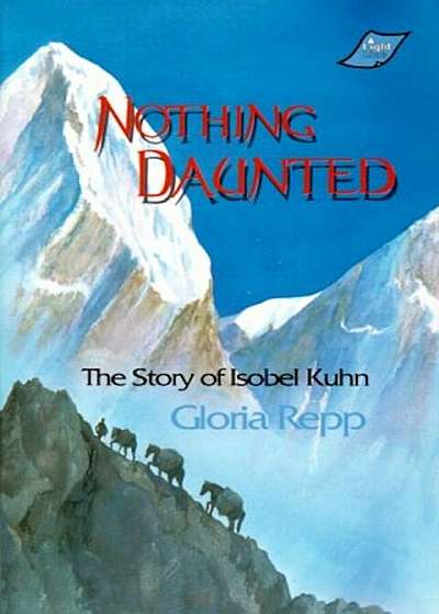 Nothing Daunted: Isobel Kuhn, Paperback