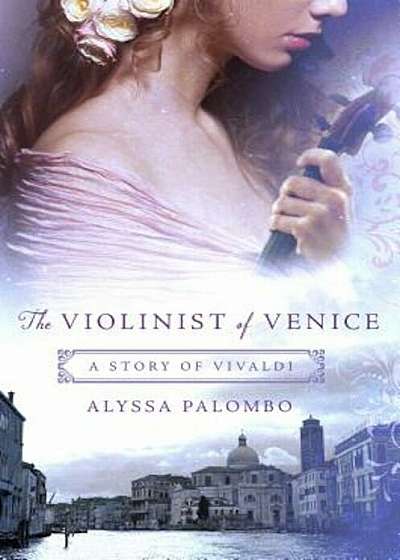 The Violinist of Venice: A Story of Vivaldi, Paperback