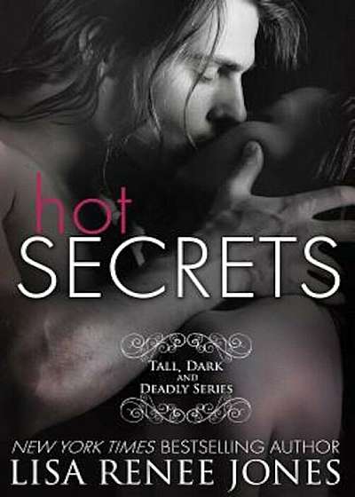 Hot Secrets: Tall, Dark and Deadly Book 1, Paperback