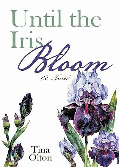 Until the Iris Bloom, Paperback