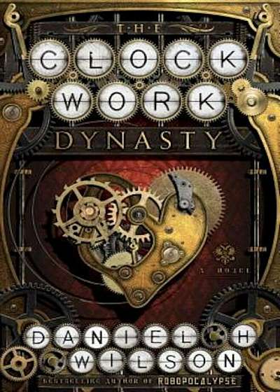 The Clockwork Dynasty, Hardcover