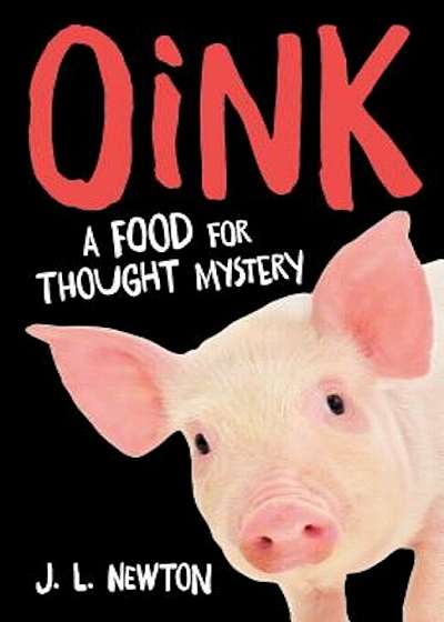 Oink: A Food for Thought Mystery, Paperback