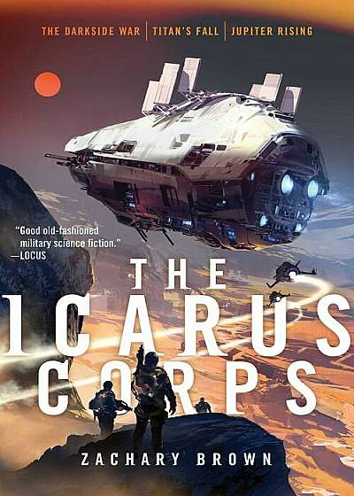 The Icarus Corps: The Darkside War; Titan's Fall; Jupiter Rising, Paperback