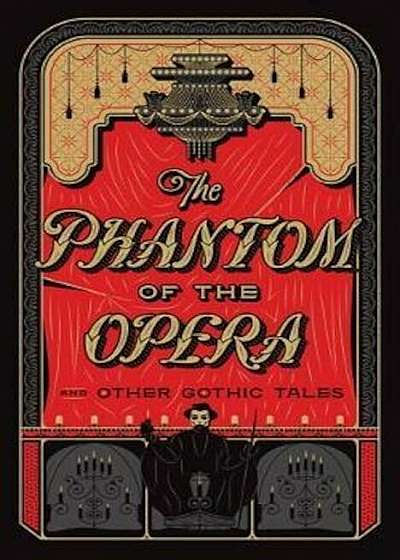 Phantom of the Opera and Other Gothic Tales, Hardcover