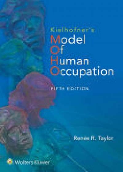 Coperta cărții Kielhofner's Model of Human Occupation de Renee Taylor