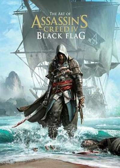The Art of Assassin's Creed IV: Black Flag, Hardcover