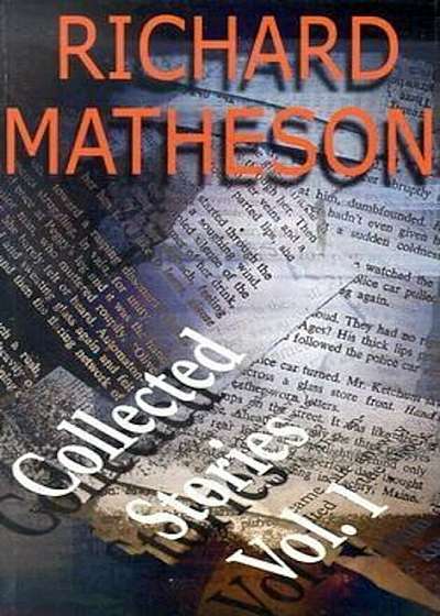 Richard Matheson: Collected Stories: Volume 1, Paperback