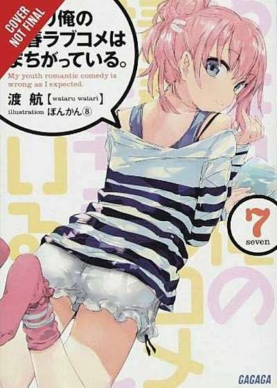 My Youth Romantic Comedy is Wrong, As I Expected, Vol. 7 (li