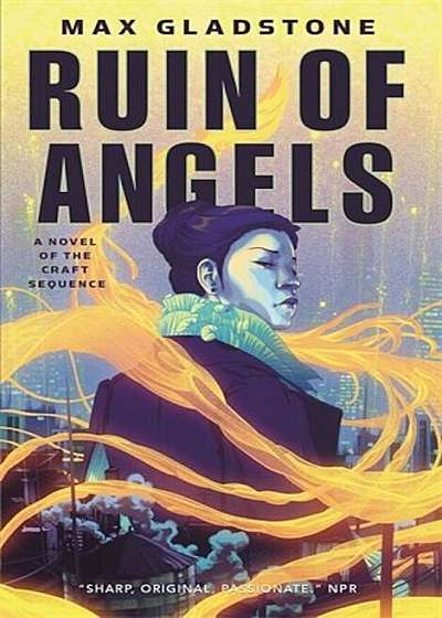 The Ruin of Angels: A Novel of the Craft Sequence, Paperback