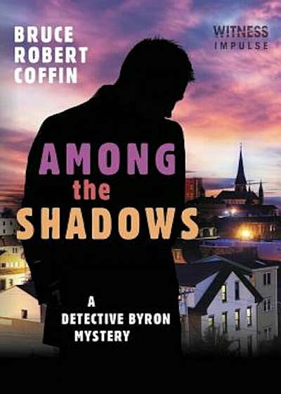 Among the Shadows: A Detective Byron Mystery, Paperback