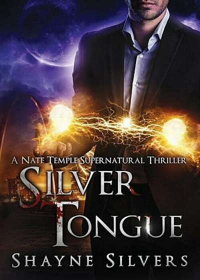 Silver Tongue: A Novel in the Nate Temple Supernatural Thriller Series, Paperback