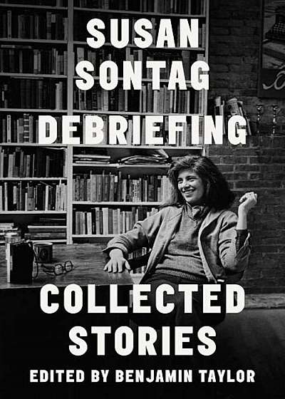 Debriefing: Collected Stories, Hardcover