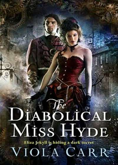 The Diabolical Miss Hyde: An Electric Empire Novel, Paperback