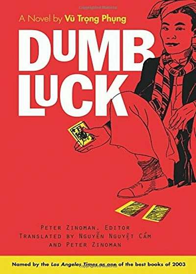 Dumb Luck: A Novel by Vu Trong Phung, Paperback