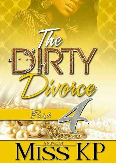 The Dirty Divorce, Part 4, Paperback