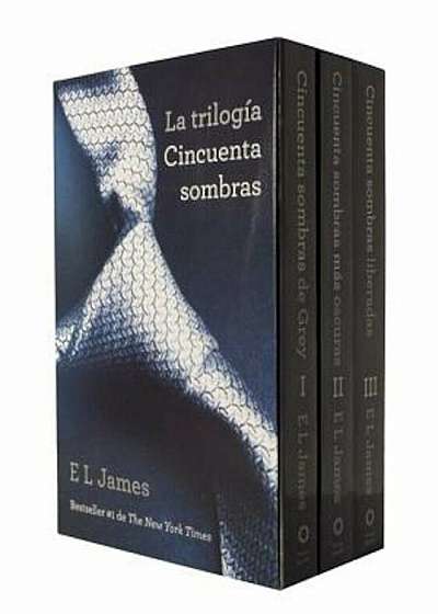 Trilogia Cincuenta Sombras: Cincuenta Sombra de Grey; Cincuenta Sombras Mas Oscuras Cincuenta Sombras Liberadas 3- Volume Boxed Set, Paperback