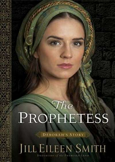 The Prophetess: Deborah's Story, Paperback