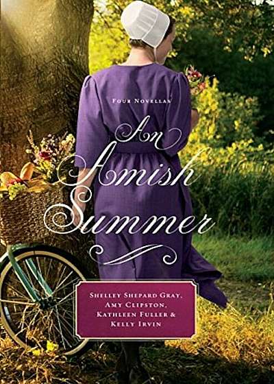 An Amish Summer: Four Novellas, Hardcover