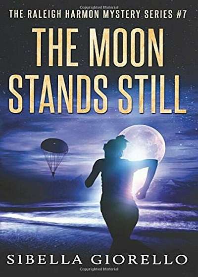 The Moon Stands Still: ' 7 in the Raleigh Harmon Mysteries, Paperback