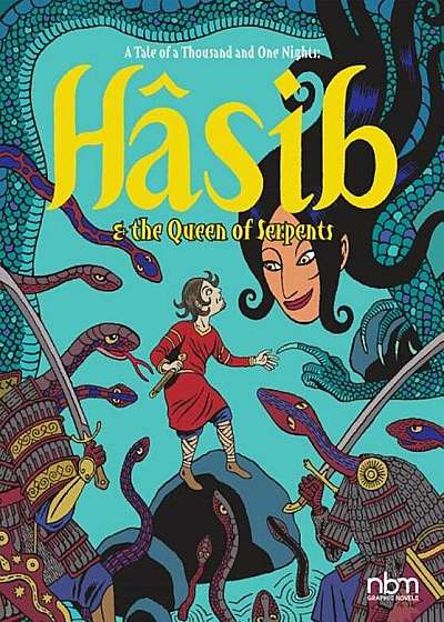 Hasib & the Queen of Serpents: A Thousand and One Nights Tale, Hardcover
