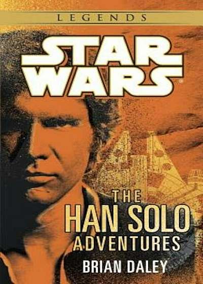 Coperta cărții The Han Solo Adventures: Star Wars Legends, Paperback de Brian Daley