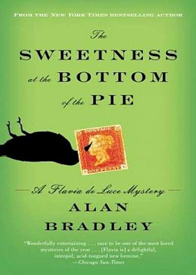 The Sweetness at the Bottom of the Pie: A Flavia de Luce Mystery, Paperback