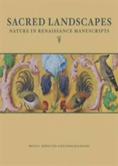 Sacred Landscapes - Nature in Renaissance Manuscripts