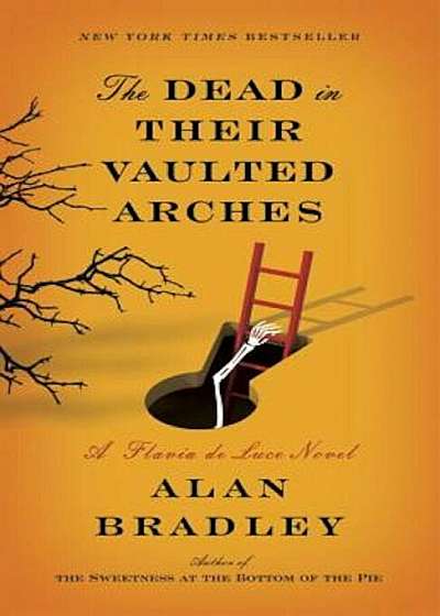 The Dead in Their Vaulted Arches: A Flavia de Luce Novel, Paperback