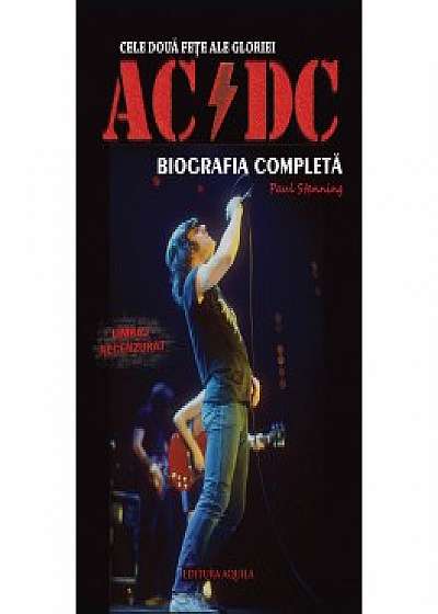 Cele doua fete ale gloriei: AC DC - Biografia completa