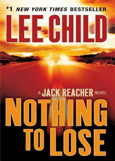 Nothing to Lose: A Jack Reacher Novel, Paperback