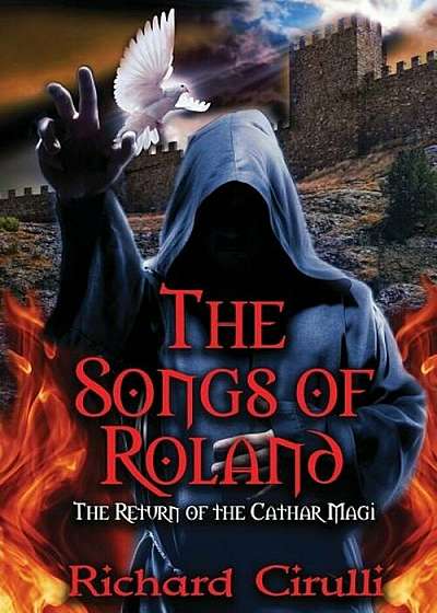 The Songs of Roland: The Return of the Cathar Magi, Paperback