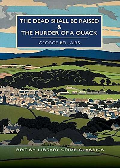 The Dead Shall Be Raised and the Murder of a Quack, Paperback
