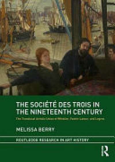 Coperta cărții The Societe des Trois in the Nineteenth Century