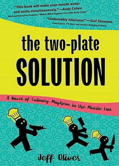 The Two-Plate Solution: A Novel of Culinary Mayhem in the Middle East, Hardcover