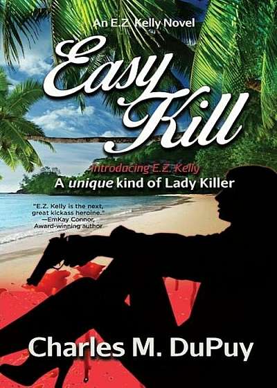 Easy Kill: An E.Z. Kelly Novel, Paperback