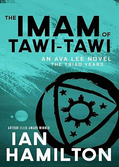 The Imam of Tawi-Tawi: The Triad Years: An Ava Lee Novel, Paperback
