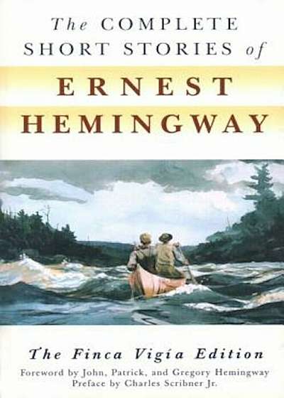 The Complete Short Stories of Ernest Hemingway, Paperback