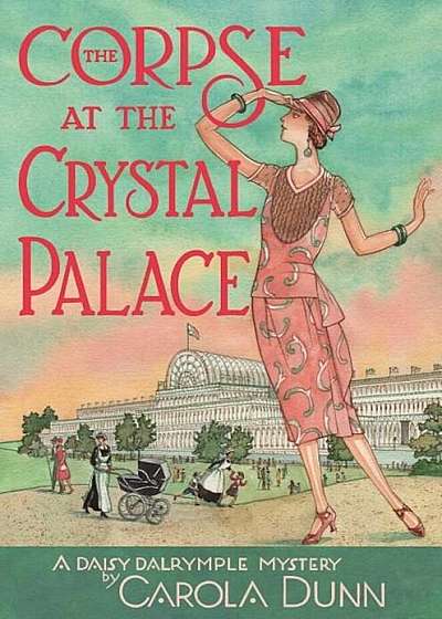 The Corpse at the Crystal Palace: A Daisy Dalrymple Mystery, Hardcover
