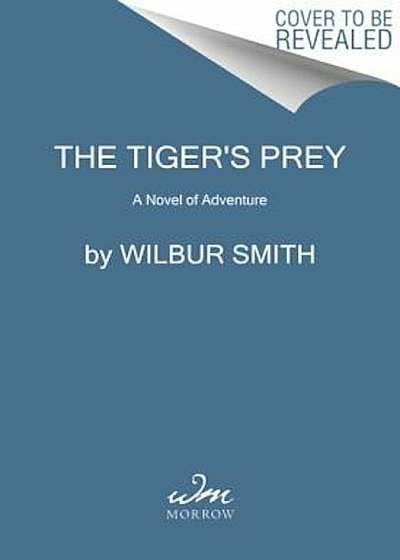 The Tiger's Prey: A Novel of Adventure, Hardcover