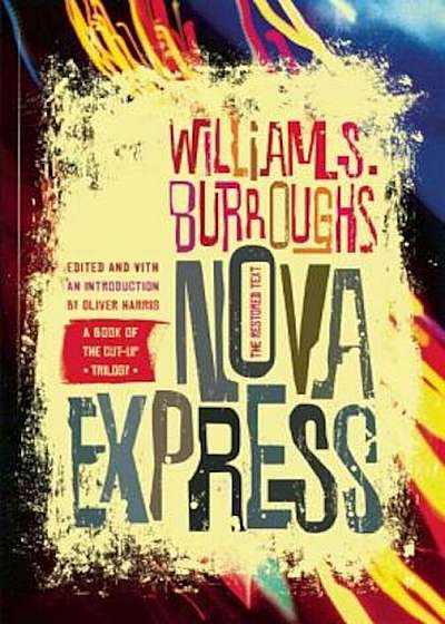Nova Express: The Restored Text, Paperback