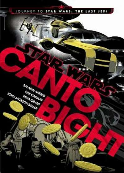 Canto Bight (Star Wars): Journey to Star Wars: The Last Jedi, Hardcover