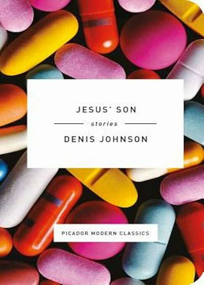 Jesus' Son: Stories, Hardcover