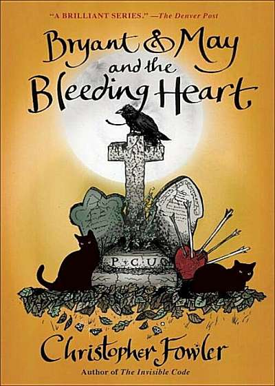 Bryant & May and the Bleeding Heart: A Peculiar Crimes Unit Mystery, Hardcover
