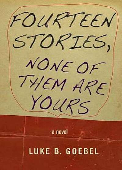 Fourteen Stories, None of Them Are Yours, Paperback