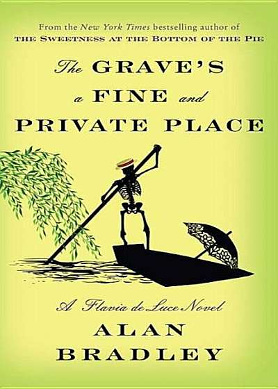The Grave's a Fine and Private Place: A Flavia de Luce Novel, Hardcover