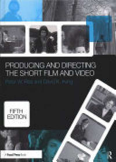 Coperta cărții Producing and Directing the Short Film and Video